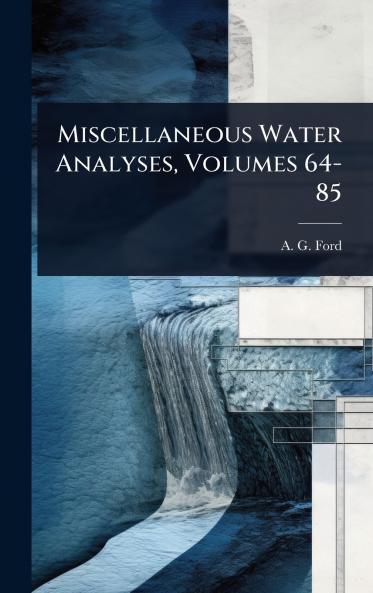 Miscellaneous Water Analyses Volumes 64-85
