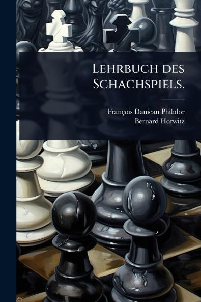 Lehrbuch des Schachspiels.
