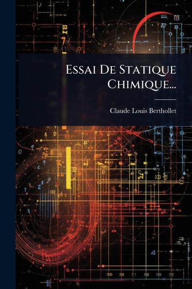 Essai De Statique Chimique...