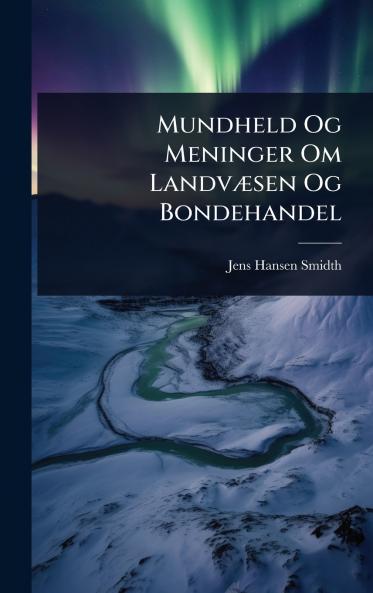Mundheld Og Meninger Om LandvÃ]sen Og Bondehandel