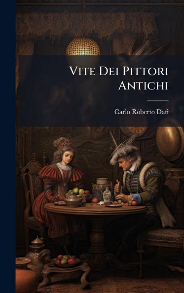 Vite Dei Pittori Antichi