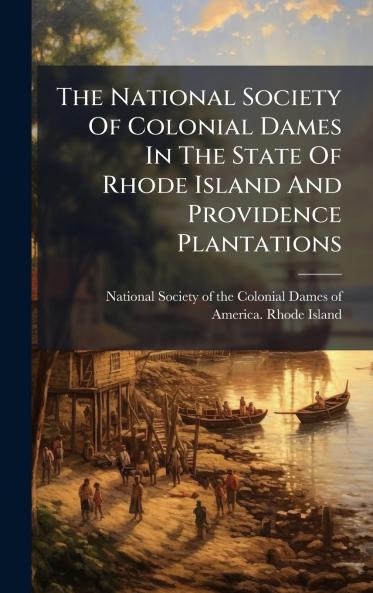 The National Society Of Colonial Dames In The State Of Rhode Island And Providence Plantations