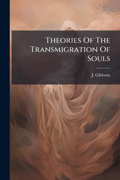 Theories Of The Transmigration Of Souls