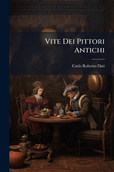 Vite Dei Pittori Antichi