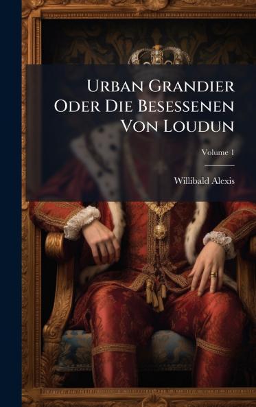 Urban Grandier Oder Die Besessenen Von Loudun