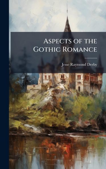 Aspects of the Gothic Romance