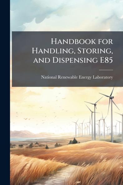 Handbook for Handling Storing and Dispensing E85