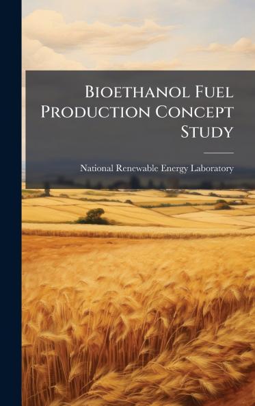 Bioethanol Fuel Production Concept Study