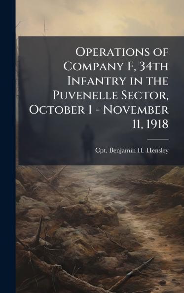 Operations of Company F 34th Infantry in the Puvenelle Sector October 1 - November 11 1918