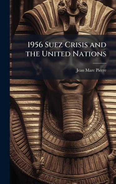 1956 Suez Crisis and the United Nations