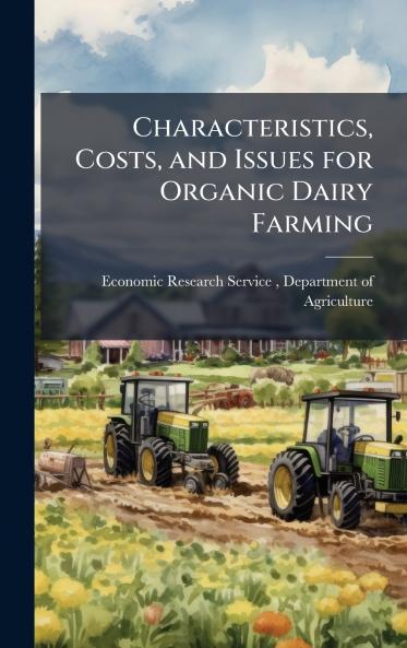Characteristics Costs and Issues for Organic Dairy Farming
