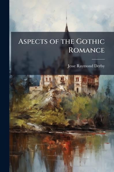 Aspects of the Gothic Romance