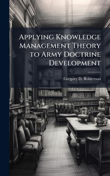 Applying Knowledge Management Theory to Army Doctrine Development