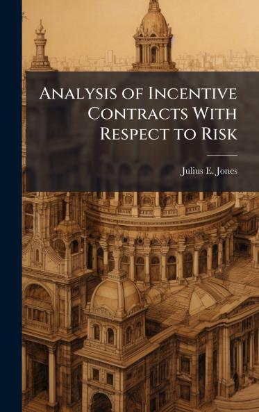 Analysis of Incentive Contracts With Respect to Risk