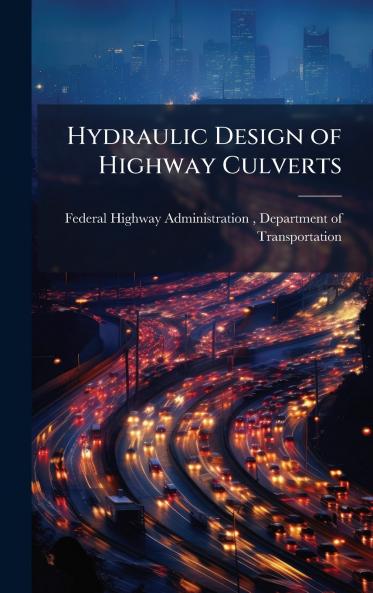 Hydraulic Design of Highway Culverts