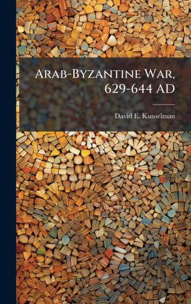 Arab-Byzantine War 629-644 AD