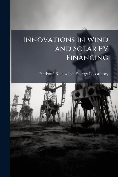 Innovations in Wind and Solar PV Financing
