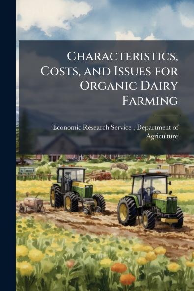Characteristics Costs and Issues for Organic Dairy Farming
