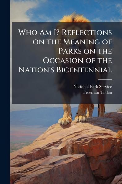 Who Am I? Reflections on the Meaning of Parks on the Occasion of the Nation's Bicentennial