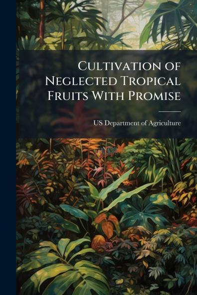 Cultivation of Neglected Tropical Fruits With Promise