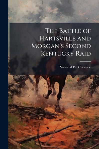 The Battle of Hartsville and Morgan's Second Kentucky Raid