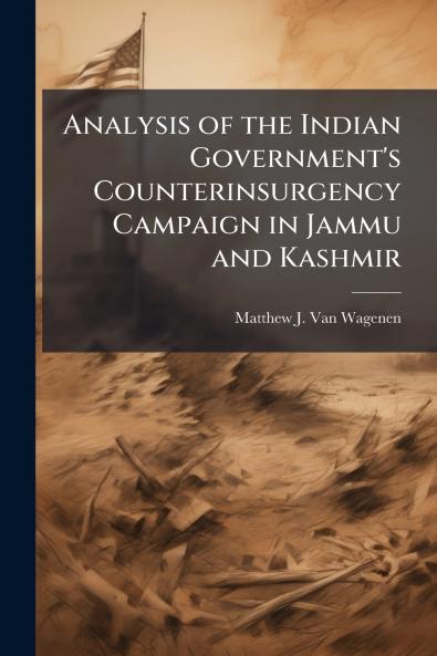 Analysis of the Indian Government's Counterinsurgency Campaign in Jammu and Kashmir
