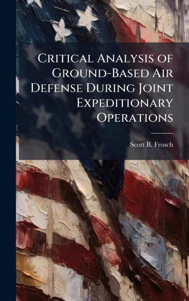 Critical Analysis of Ground-Based Air Defense During Joint Expeditionary Operations