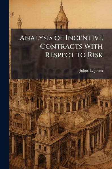Analysis of Incentive Contracts With Respect to Risk