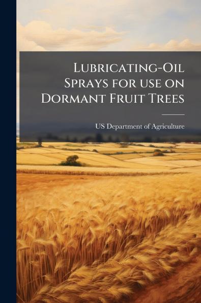 Lubricating-Oil Sprays for use on Dormant Fruit Trees