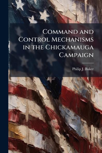 Command and Control Mechanisms in the Chickamauga Campaign