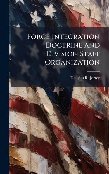 Force Integration Doctrine and Division Staff Organization