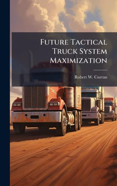Future Tactical Truck System Maximization