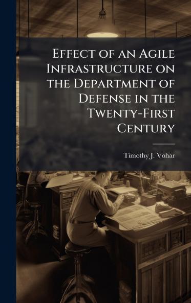 Effect of an Agile Infrastructure on the Department of Defense in the Twenty-First Century