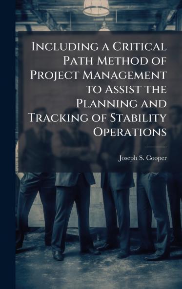 Including a Critical Path Method of Project Management to Assist the Planning and Tracking of Stability Operations