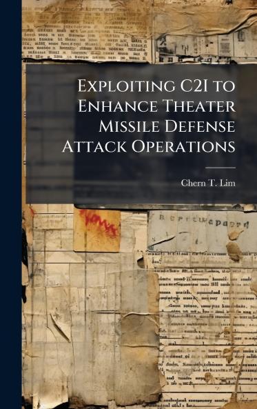 Exploiting C2I to Enhance Theater Missile Defense Attack Operations