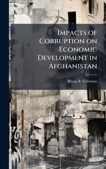Impacts of Corruption on Economic Development in Afghanistan