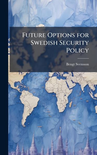 Future Options for Swedish Security Policy