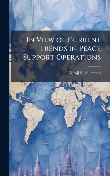 In View of Current Trends in Peace Support Operations
