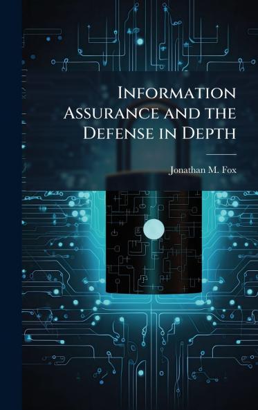 Information Assurance and the Defense in Depth