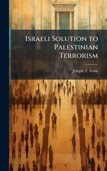 Israeli Solution to Palestinian Terrorism