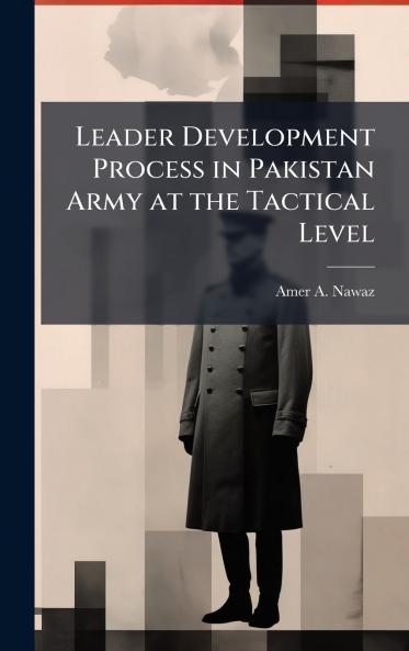 Leader Development Process in Pakistan Army at the Tactical Level