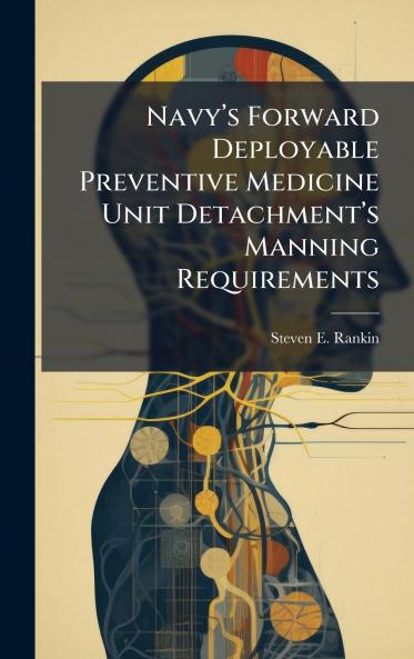 Navyâ??s Forward Deployable Preventive Medicine Unit Detachmentâ??s Manning Requirements