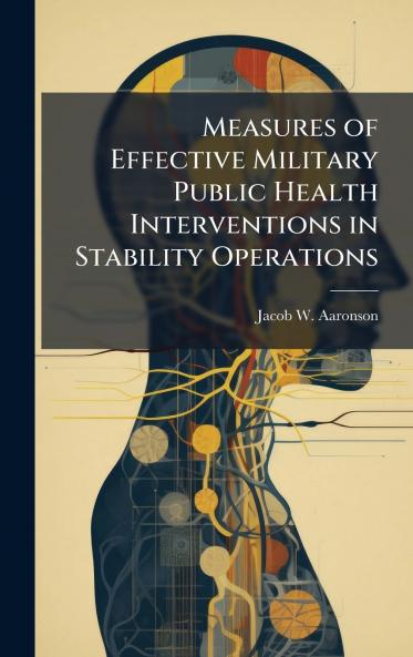 Measures of Effective Military Public Health Interventions in Stability Operations