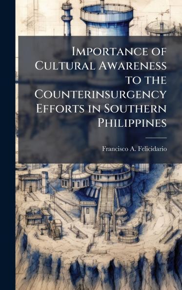 Importance of Cultural Awareness to the Counterinsurgency Efforts in Southern Philippines