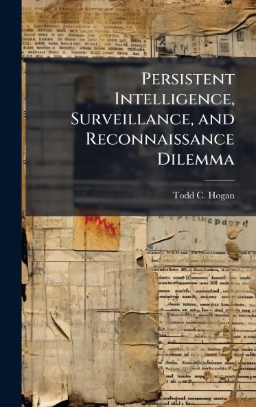 Persistent Intelligence Surveillance and Reconnaissance Dilemma