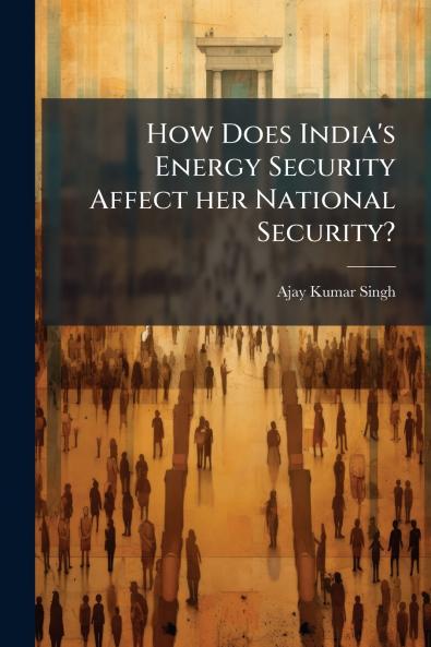 How Does India's Energy Security Affect her National Security?