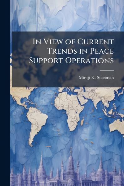 In View of Current Trends in Peace Support Operations