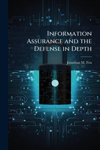 Information Assurance and the Defense in Depth