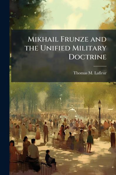 Mikhail Frunze and the Unified Military Doctrine