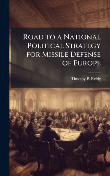 Road to a National Political Strategy for Missile Defense of Europe